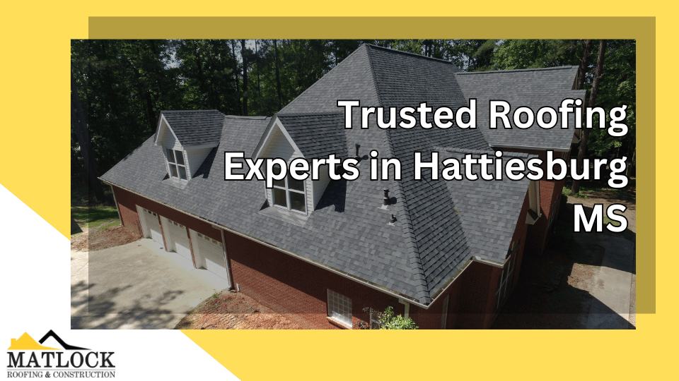 Trusted-Roofing-Experts-in-Hattiesburg-MS